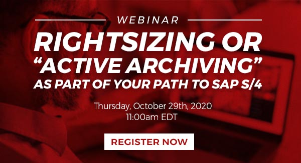 RIGHTSIZING OR “ACTIVE ARCHIVING” AS PART OF YOUR PATH TO SAP S/4